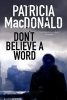 Don't Believe a Word - A Novel of Psychological Suspense (Large print, Hardcover, Large type edition) - Patricia MacDonald Photo