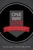 One Way Love - The Power of Unconditional Love in A Conditional World (Paperback) - Tullian Tchividjian Photo