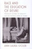 Race and the Education of Desire - Foucault's "History of Sexuality" and the Colonial Order of Things (Paperback, New) - Ann Laura Stoler Photo