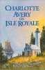 Charlotte Avery on Isle Royale (Paperback) - Rebecca S Curtis Photo