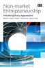 Non-market Entrepreneurship - Interdisciplinary Approaches (Hardcover) - Gordon E Shockley Photo