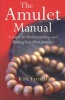 The Amulet Manual - A Complete Guide to Making Your Own (Paperback) - Kim Farnell Photo