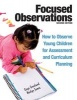 Focused Observations - How to Observe Young Children for Assessment and Curriculum Planning (Mixed media product, 2nd) - Gaye Gronlund Photo