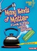 Many Kinds of Matter - A Look at Solids, Liquids, and Gases (Paperback) - Jennifer Boothroyd Photo