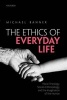 The Ethics of Everyday Life - Moral Theology, Social Anthropology, and the Imagination of the Human (Hardcover) - Michael Banner Photo