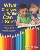 What Changes in Writing Can I See? - One in a Series of Books for Parents, Caregivers, and Teachers of Preschoolers and New Entrants (Paperback) - Marie Clay Photo