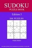 Sudoku Puzzle Book - [2017 Edition] 200 Puzzles Edition 5 (Paperback) - Anna James Photo