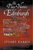 The Place Names of Edinburgh - Their Origins and History (Paperback, New edition) - Stuart Harris Photo