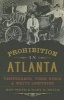 Prohibition in Atlanta - Temperance, Tiger Kings & White Lightning (Paperback) - Ron Smith Photo