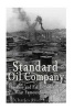 Standard Oil Company - The Rise and Fall of America's Most Famous Monopoly (Paperback) - Charles River Editors Photo