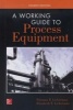 A Working Guide to Process Equipment (Hardcover, 4th edition) - Norman P Lieberman Photo