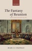 The Fantasy of Reunion - Anglicans, Catholics, and Ecumenism, 1833-1882 (Hardcover) - Mark David Chapman Photo