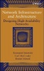 Network Infrastructure and Architecture - Designing High-availability Networks (Hardcover) - Krzysztof Iniewski Photo