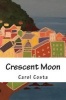 Crescent Moon (Paperback) - Carol Costa Photo