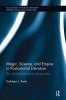 Magic, Science, and Empire in Postcolonial Literature - The Alchemical Literary Imagination (Hardcover) - Kathleen Renk Photo