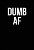 Dumb AF - Blank Lined Notebook - 6 X 9 - 108 Pages - Gag Gift (Paperback) - Active Creative Journals Photo