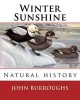 Winter Sunshine. by - : Natural History (Paperback) - John Burroughs Photo