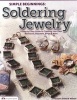 Simple Beginnings: Soldering Jewelry - A Step-by-step Guide to Creating Your Own Necklaces, Bracelets, Rings & More (Paperback) - Suzann Sladcik Wilson Photo