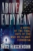 Above Empyrean - A Novel of the Final Days of the War on Islamic Terrorism (Paperback) - Bruce Herschensohn Photo