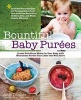 Bountiful Baby Purees - Create Nutritious Meals for Your Baby with 65 Wholesome Purees Your Little One Will Adore-Plus 65 Bonus Recipes for Turning Extra Puree Into Delicious (Paperback) - Anni Daulter Photo