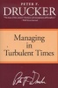 Managing in Turbulent Times (Paperback) - Peter Ferdinand Drucker Photo