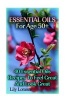 Essential Oils for Age 50+ - 50 Essential Oils Recipes to Feel Great and Look Great (Paperback) - Lily Lorance Photo