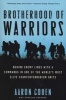 Brotherhood of Warriors - Behind Enemy Lines with a Commando in One of the World's Most Elite Counterterrorism Units (Paperback) - Aaron Cohen Photo