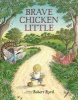 Brave Chicken Little (Hardcover) - Robert Byrd Photo