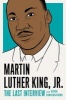 , Jr.: The Last Interview (Paperback) - Martin Luther King Photo