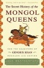 The Secret History of the Mongol Queens - How the Daughters of Genghis Khan Rescued His Empire (Paperback) - Jack Weatherford Photo