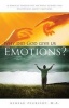 Why Did God Give Us Emotions? - A Biblical Perspective on What Science Has Discovered about Emotions (Paperback) - Reneau Peurifoy Photo