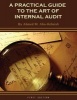 A Practical Guide to the Art of Internal Audit (Paperback) - Ahmed M Abo Hebeish Photo