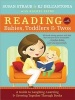 Reading with Babies, Toddlers & Twos - A Guide to Laughing, Learning & Growing Together Through Books (Paperback, 2nd) - Susan Straub Photo