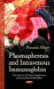 Plasmapheresis and Intravenous Immunoglobin - Clinical Uses, Potential Complications and Long-Term Health Effects (Hardcover) - Rossana Allegro Photo