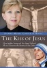 The Kiss of Jesus - How Mother Teresa and the Saints Helped Me to Discover the Beauty of the Cross (Hardcover) - Donna Marie Cooper OBoyle Photo