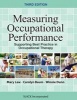 Measuring Occupational Performance - Supporting Best Practice in Occupational Therapy (Hardcover, 3rd Revised edition) - Mary Law Photo