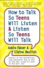 How to Talk So Teens Will Listen and Listen So Teens Will Talk (Paperback) - Adele Faber Photo