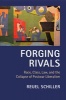 Forging Rivals - Race, Class, Law, and the Collapse of Postwar Liberalism (Hardcover) - Reuel E Schiller Photo