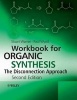 Workbook for Organic Synthesis - The Disconnection Approach (Paperback, 2nd Revised edition) - Stuart Warren Photo