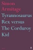 Tyrannosaurus Rex versus the Corduroy Kid (Paperback, Main) - Simon Armitage Photo