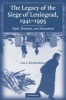 The Legacy of the Siege of Leningrad, 1941-1995 - Myth, Memories, and Monuments (Hardcover) - Lisa A Kirschenbaum Photo