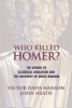 Who Killed Homer? - The Demise of Classical Education and the Recovery of Greek Wisdom (Paperback, 1st paperback ed) - Victor Davis Hanson Photo