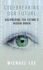 Codebreaking our future - Deciphering the future's hidden order (Paperback) - Michael Lee Photo