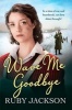 Wave Me Goodbye (Paperback, Churchill's Angels ed) - Ruby Jackson Photo