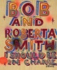 I Should be in Charge (Hardcover) - Bob And Roberta Smith Photo