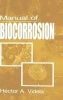 Manual of Biocorrosion (Hardcover) - Hector A Videla Photo