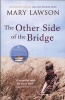 The Other Side Of The Bridge (Paperback) - Mary Lawson Photo