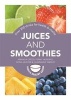 Juices and Smoothies - Over 200 Drinks for Health and Vitality (Paperback) - Amanda Cross Photo