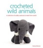 Crocheted Wild Animals - A Collection of Cuddly Creatures to Make from Scratch (Paperback) - Vanessa Mooncie Photo