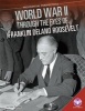 World War II Through the Eyes of Franklin Delano Roosevelt (Hardcover) - Kate A Conley Photo